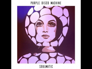 purple disco machine - soulmatic (random pic video)